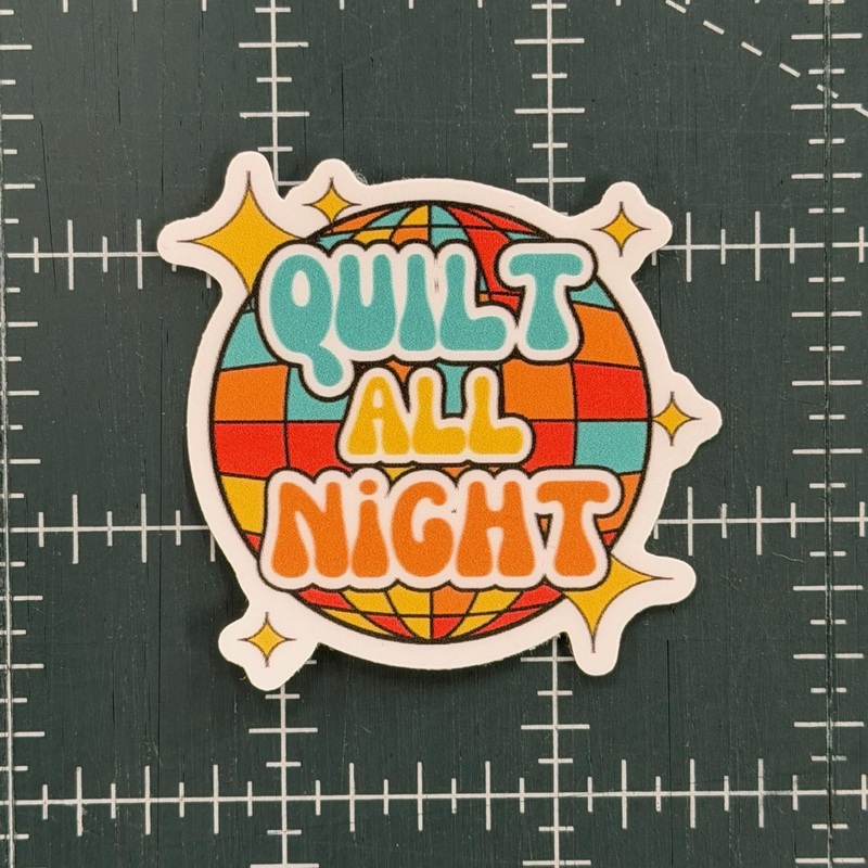 Quilt All Night Sticker