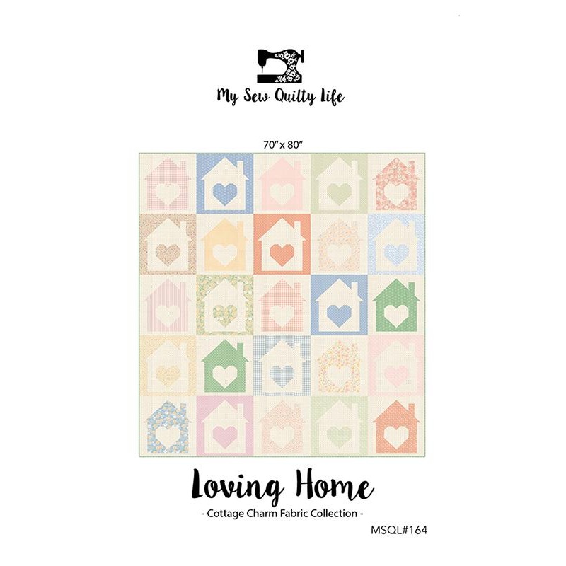 Loving Home Quilt Pattern by My Sew Quilty Life