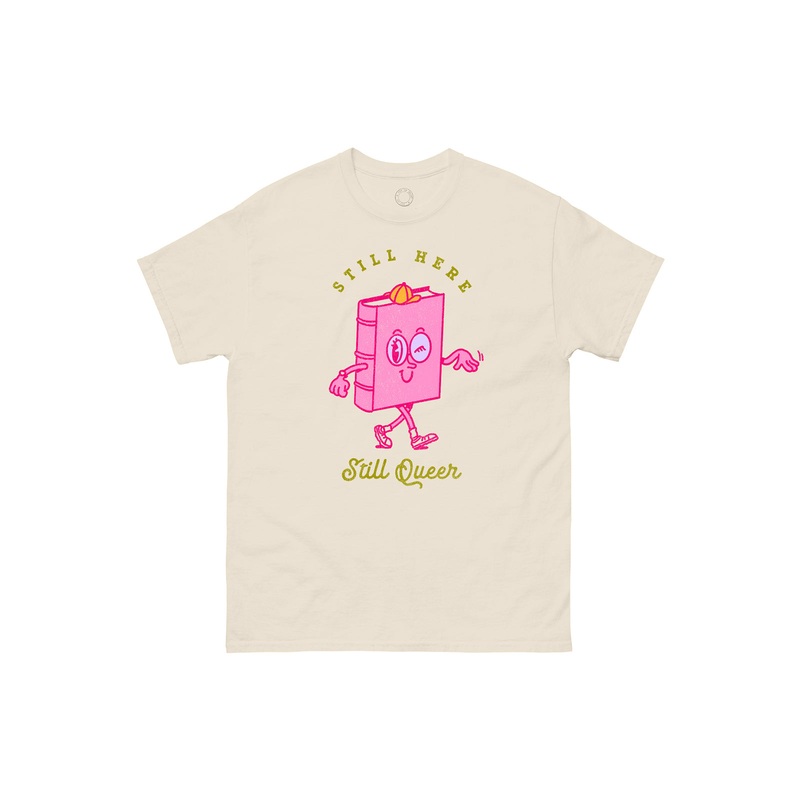 Still Here, Still Queer Unisex T-Shirt