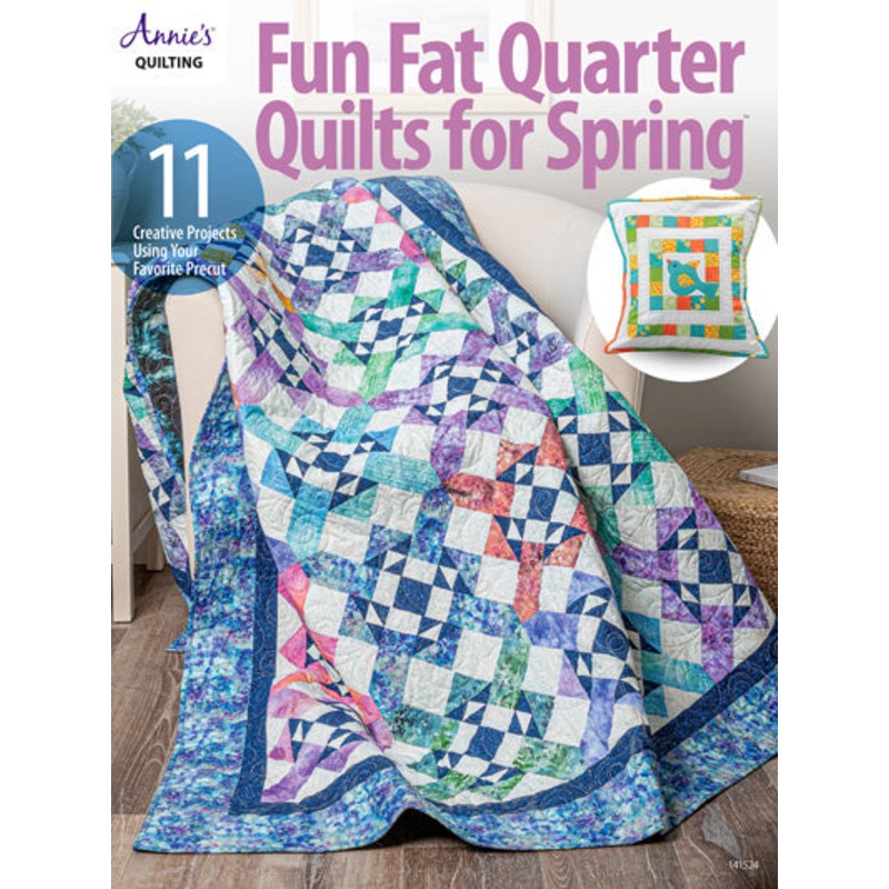 Fun Fat Quarter Quilts For Spring Pattern Book - #141524 Annie's Attic Quilting