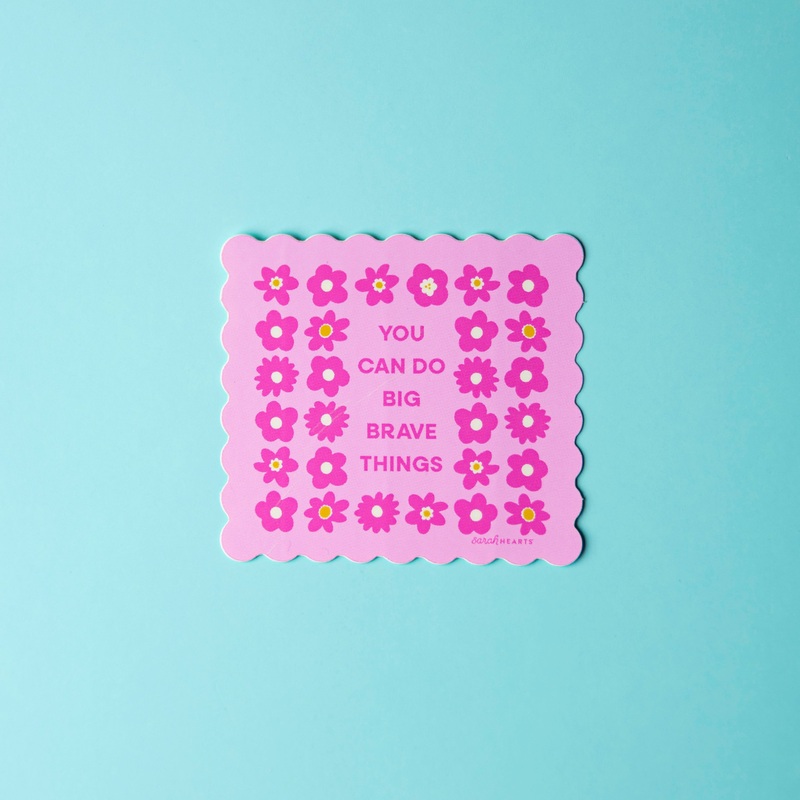 You Can Do Big Brave Things Sticker - Sarah Hearts
