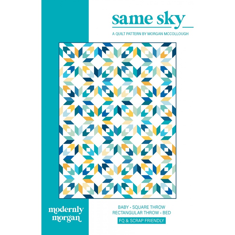 Same Sky Quilt Pattern by Modernly Morgan-4 sizes Incl.