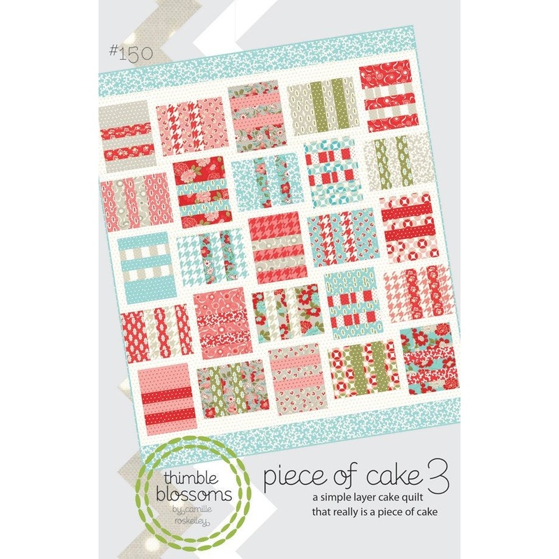 Piece of Cake 3 Quilt Pattern Thimble Blossoms TBl150 Finished Size 63" x 74"