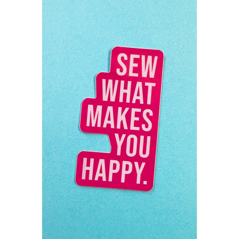 Sew What Makes You Happy Sticker
