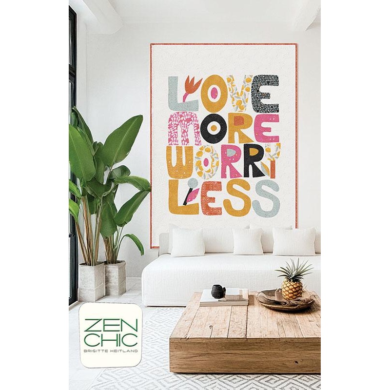Love More Worry Less Applique Quilt Pattern by Zen Chic