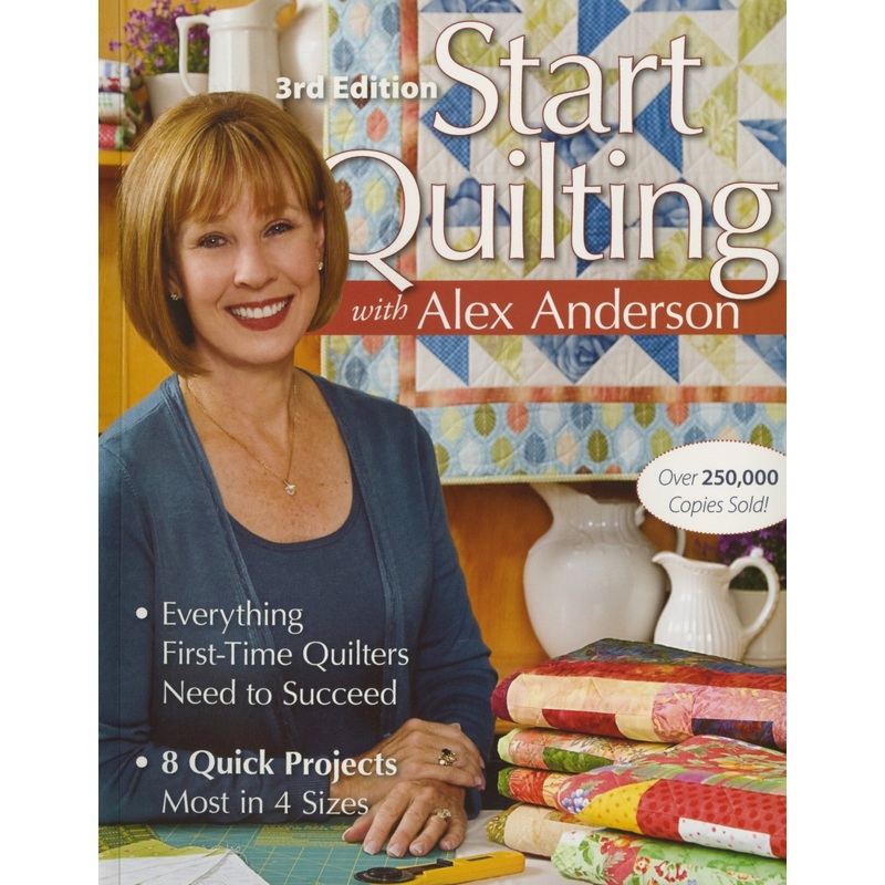 Start Quilting with Alex Anderson 3rd Addition
