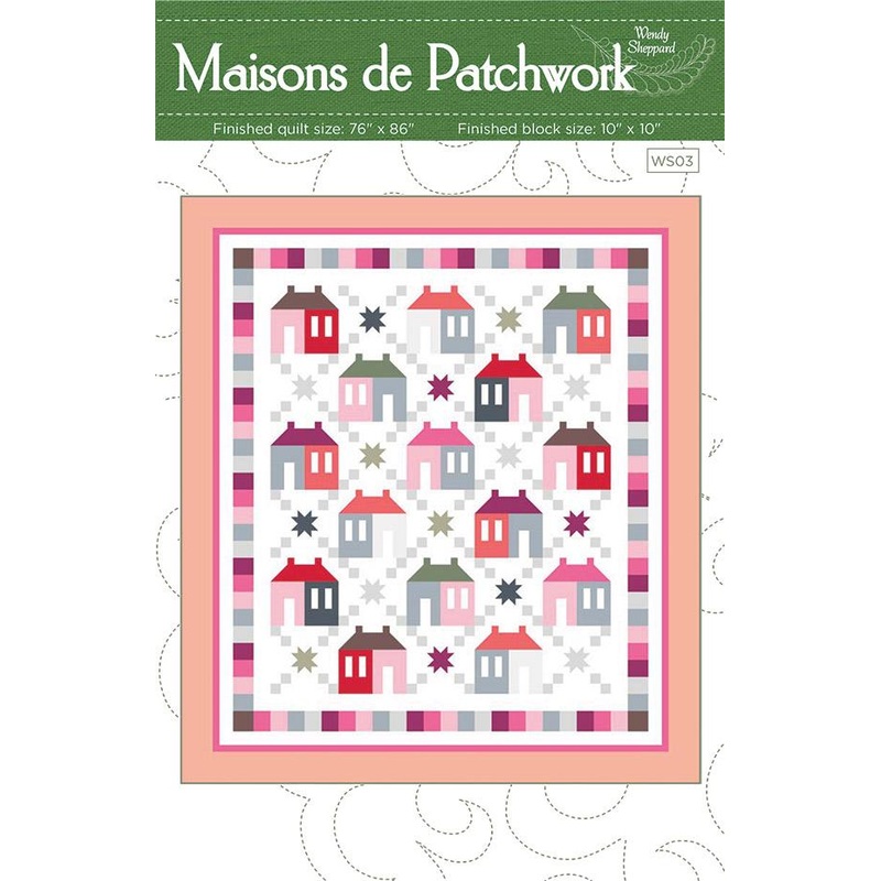 Maisons De Patchwork Fat Quarter Friendly Quilt Pattern Wendy Sheppard