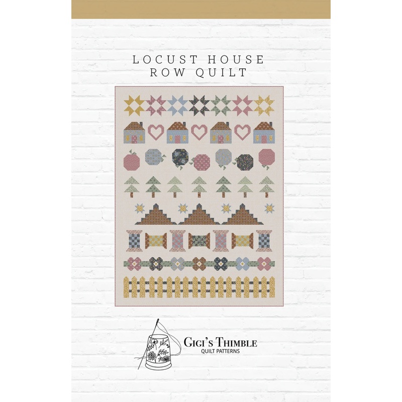 The Locust House Row Quilt Pattern by Gigi's Thimble