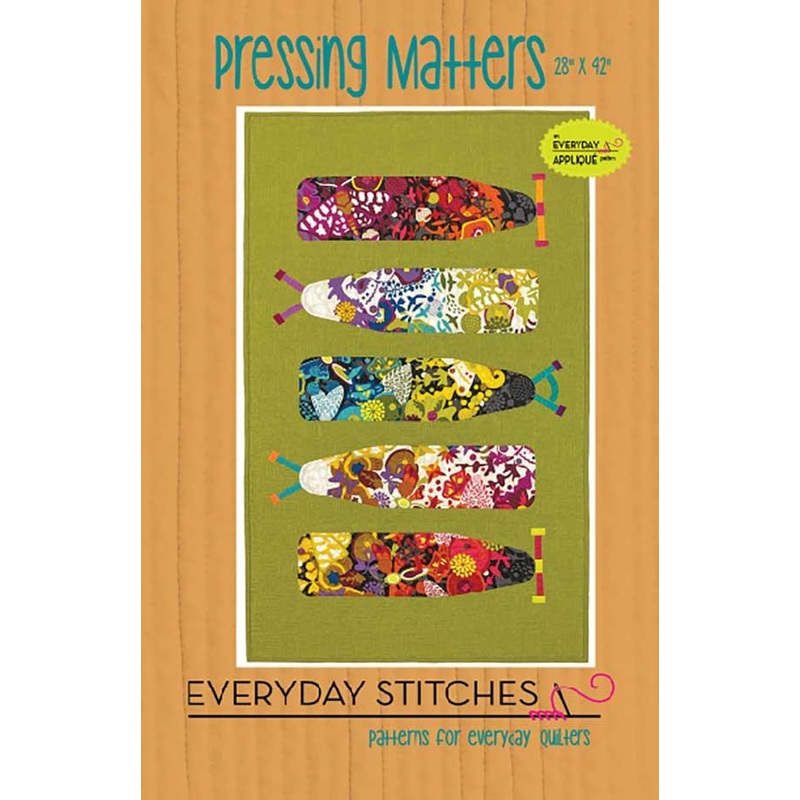 Pressing Matters Applique Quilt Pattern by Everyday Stitches