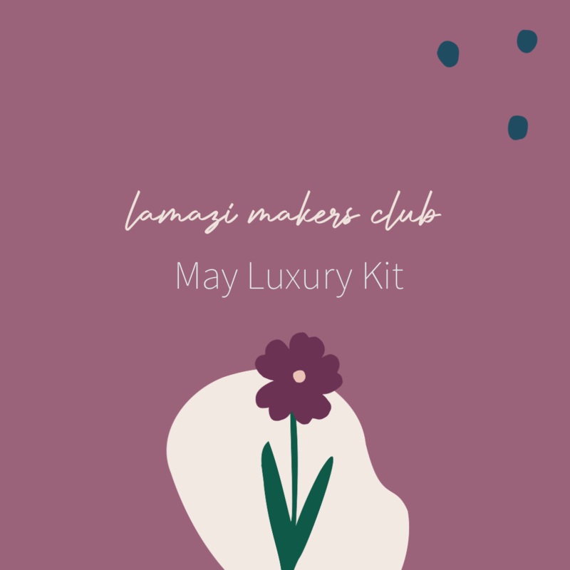 Lamazi Makers Club - May Luxury - Sewing Kit (Multiple Options) with FREE access to ThreadySetGo