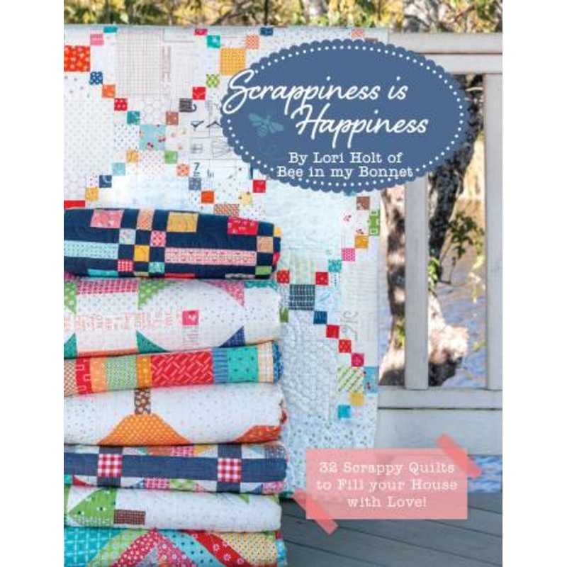 Scrappiness is Happiness by Lori Holt