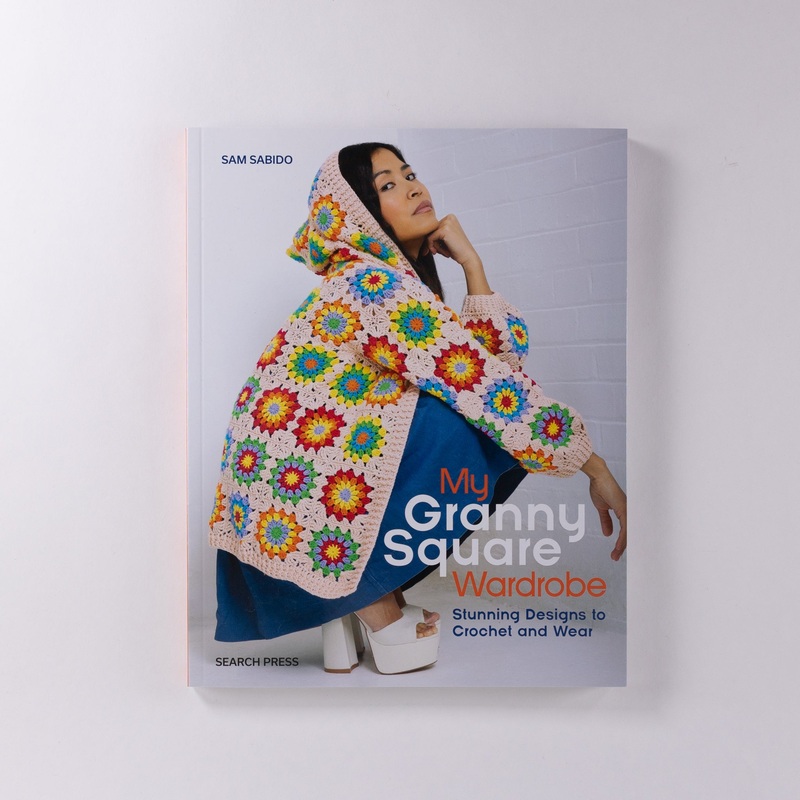 My Granny Square Wardrobe by Sam Sabido